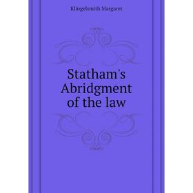 

Книга Statham's Abridgment of the law