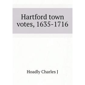 

Книга Hartford town votes, 1635-1716