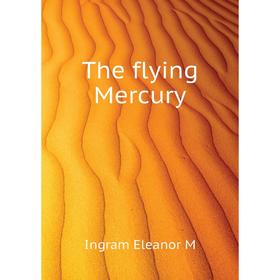 

Книга The flying Mercury