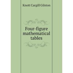 

Книга Four-figure mathematical tables