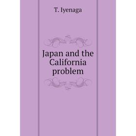 

Книга Japan and the California problem