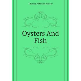 

Книга Oysters And Fish