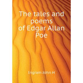 

Книга The tales and poems of Edgar Allan Poe