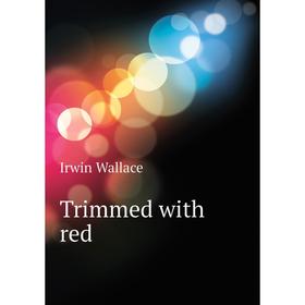 

Книга Trimmed with red