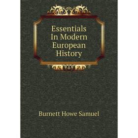 

Книга Essentials In Modern European History. Burnett Howe Samuel