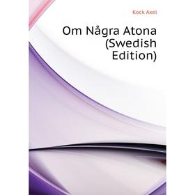 

Книга Om Några Atona (Swedish Edition)