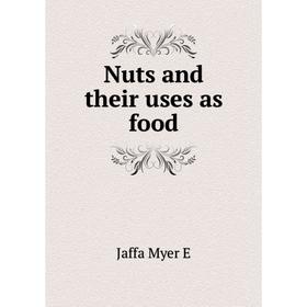 

Книга Nuts and their uses as food