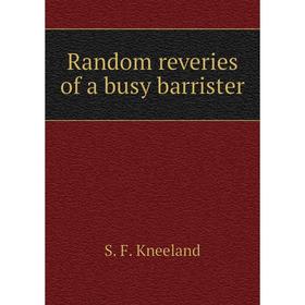 

Книга Random reveries of a busy barrister