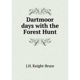 

Книга Dartmoor days with the Forest Hunt