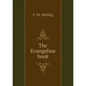 

Книга The Evangeline book