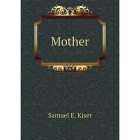 

Книга Mother
