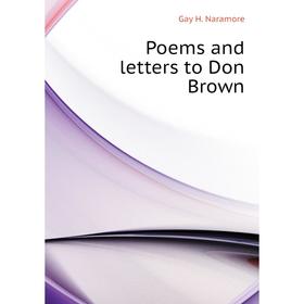 

Книга Poems and letters to Don Brown