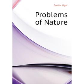 

Книга Problems of Nature