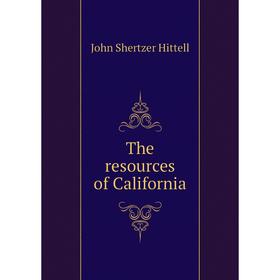 

Книга The resources of California