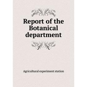 

Книга Report of the Botanical department. Agricultural experiment station