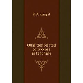 

Книга Qualities related to success in teaching