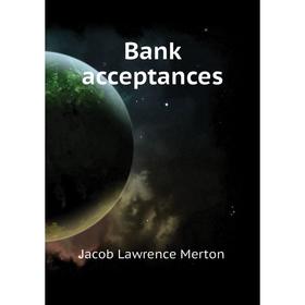 

Книга Bank acceptances