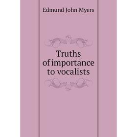 

Книга Truths of importance to vocalists