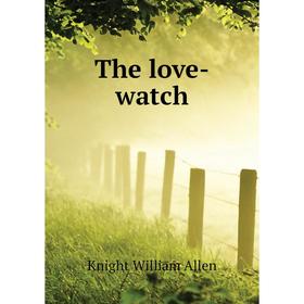 

Книга The love-watch