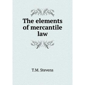 

Книга The elements of mercantile law