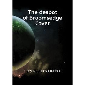 

Книга The despot of Broomsedge Cover