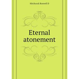 

Книга Eternal atonement