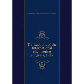 

Книга Transactions of the International engineering congress, 1915. International Engineering Congress San Francisco