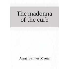 

Книга The madonna of the curb