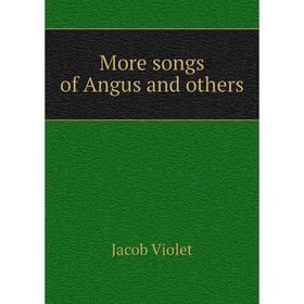

Книга More songs of Angus and others