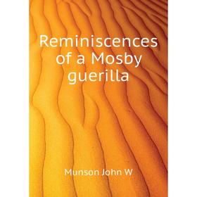 

Книга Reminiscences of a Mosby guerilla