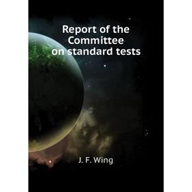 

Книга Report of the Committee on standard tests