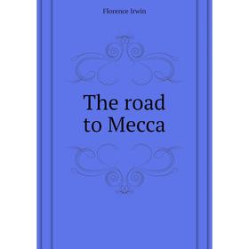 

Книга The road to Mecca