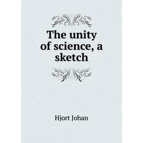 

Книга The unity of science, a sketch