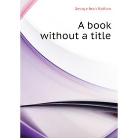 

Книга A book without a title