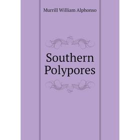

Книга Southern Polypores