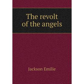 

Книга The revolt of the angels