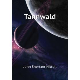 

Книга Tannwald