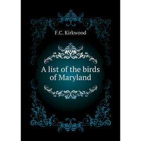 

Книга A list of the birds of Maryland