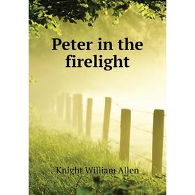 

Книга Peter in the firelight