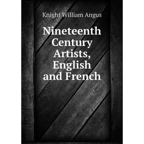 

Книга Nineteenth Century Artists, English and French