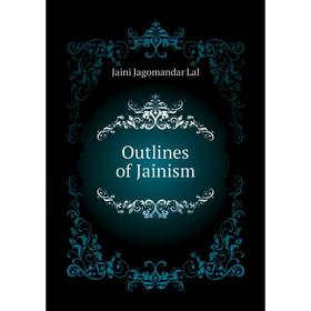 

Книга Outlines of Jainism