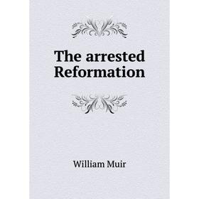 

Книга The arrested Reformation