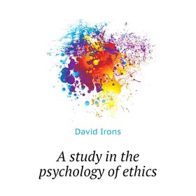 

Книга A study in the psychology of ethics