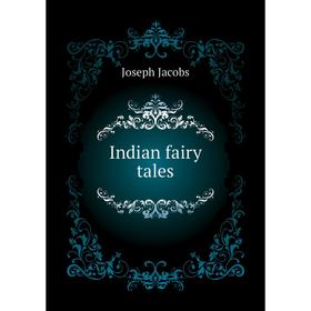 

Книга Indian fairy tales