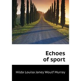 

Книга Echoes of sport