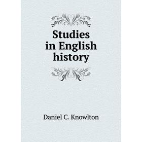 

Книга Studies in English history