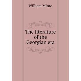 

Книга The literature of the Georgian era