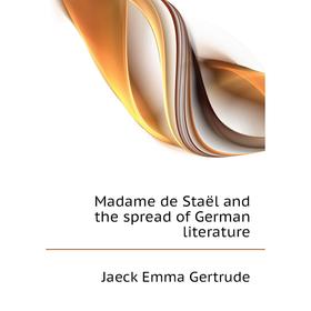 

Книга Madame de Staël and the spread of German literature