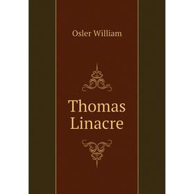 

Книга Thomas Linacre