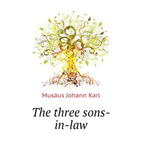 

Книга The three sons-in-law